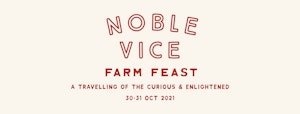 Noble Vice Farm Feast 2021 Noble Vice Farm Feast 2021
